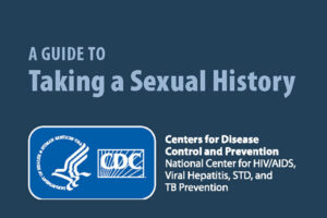 Hilary Reno, MD, PhD, FIDSA, an author of recent STI Treatment Guidelines 2021 also co-authors “A Guide to Taking a Sexual History”